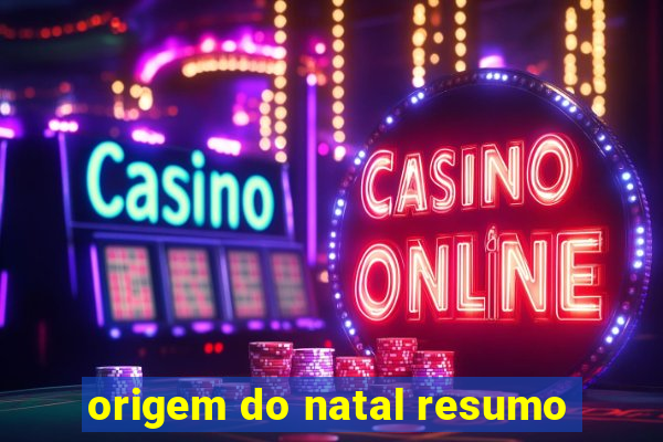 origem do natal resumo